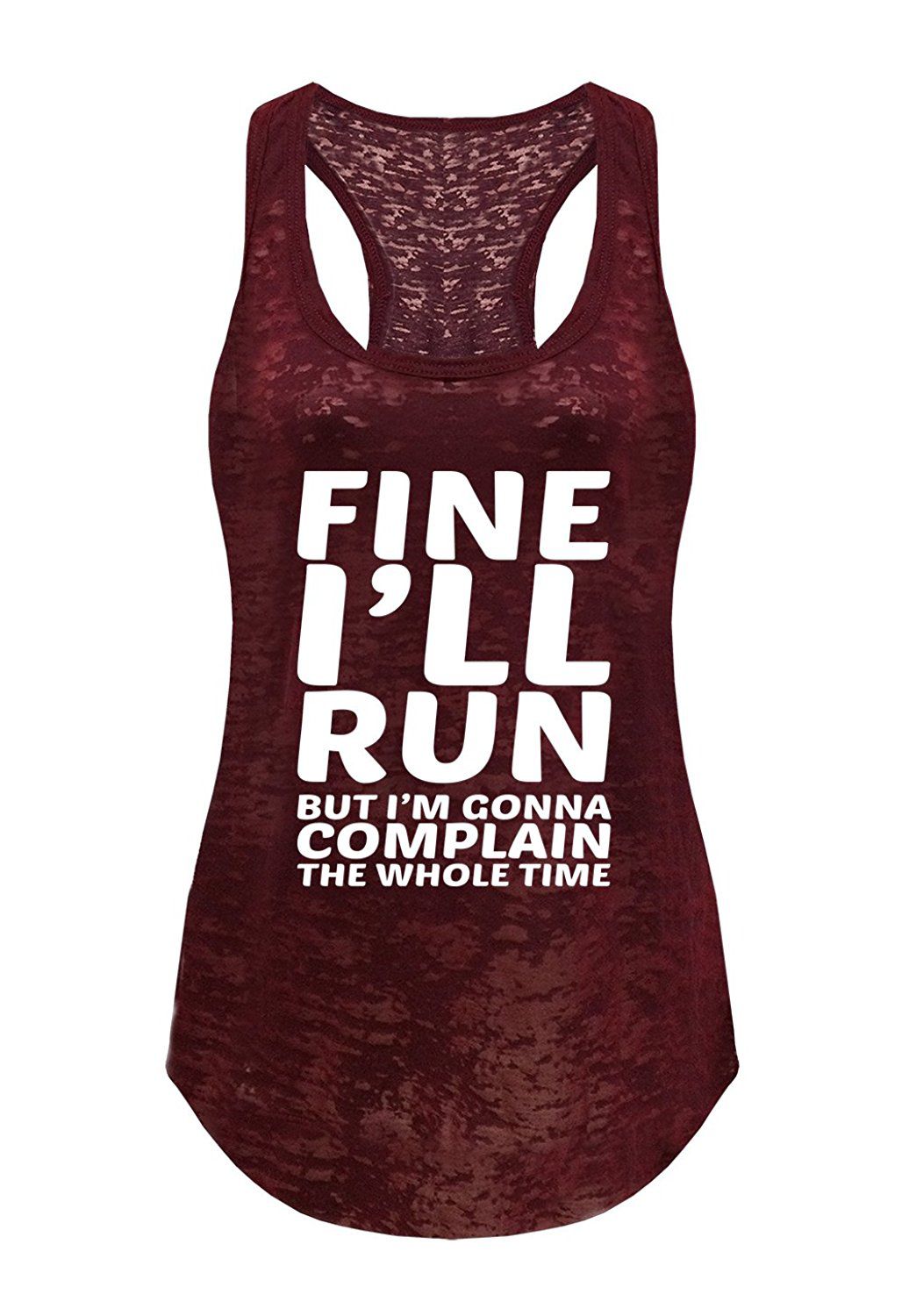 For the reluctant runner: Women's 'Fine I'll Run' Burnout Tank Top